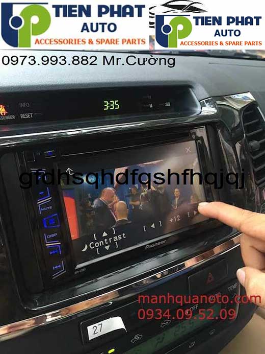 Lắp Màn Hinh DVD Cho Xe Toyota Fortuner Đời 2012 Tại Hà Nội