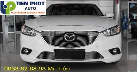 Lắp Mặt Ca Lăng Độ Cho Xe Mazda Mazda 6 2015-2016 Tại Tp.Hcm